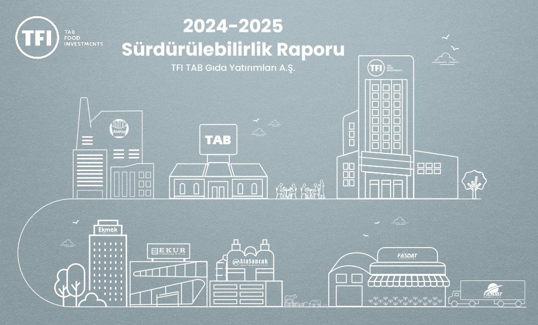 TFI TAB Gıda Yatırımları ikinci Sürdürülebilirlik Raporu’nu yayımladı
